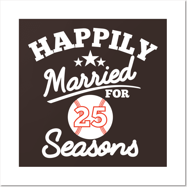 Happily Married For 25 seasons Wall Art by RusticVintager